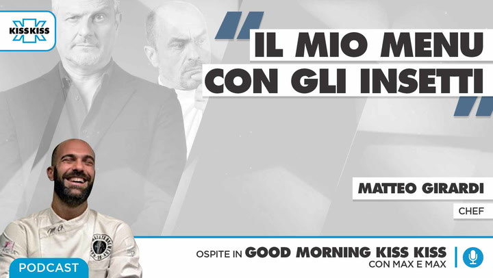 Matteo Girardi Chef esperto di cucina con gli insetti  in Good Morning Kiss Kiss (AUDIO)