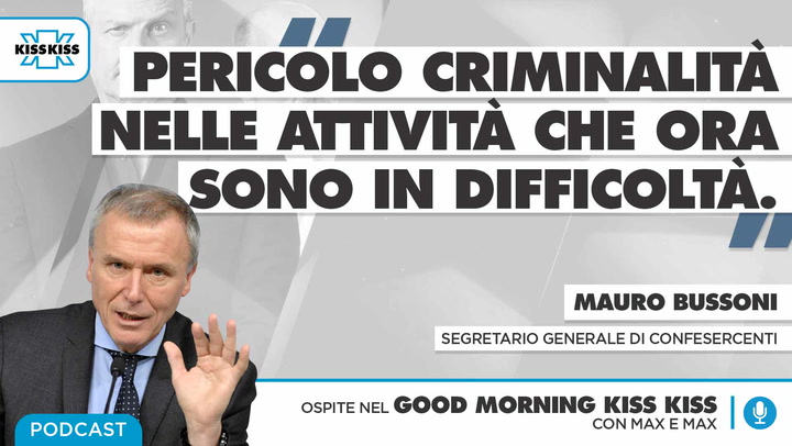 Good Morning Kiss Kiss - Intervista Al Segretario Generale Di Confesercenti Mauro Bussoni   - Puntata Di Mercoledì 07/04/2021 (AUDIO)