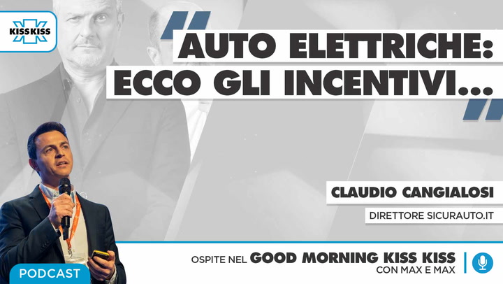 "Ecco gli incentivi per le auto elettriche" Claudio Cangialosi ospite in Good Morning Kiss Kiss (AUDIO)