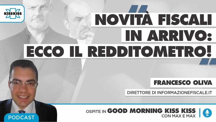 Novita' fiscali in arrivo in Good Morning Kiss Kiss (AUDIO)