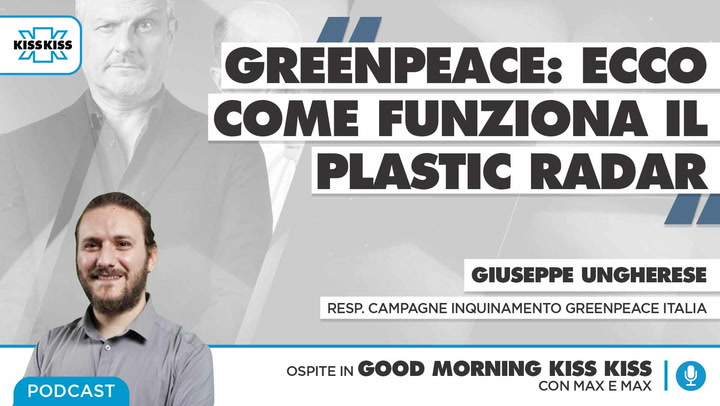 Greenpeace: come funziona il plastic radar che combatte l'inquinamento del mare in Good Morning Kiss Kiss (AUDIO)