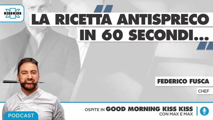 Un primo in un primo: la ricetta antispreco in 60 secondi! in Good Morning Kiss Kiss (AUDIO)