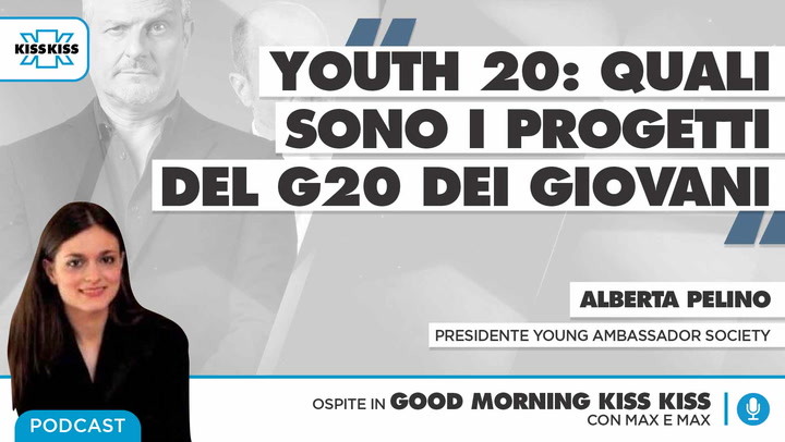 Youth 20: quali sono i progetti del G20 dei giovani in Good Morning Kiss Kiss (AUDIO)