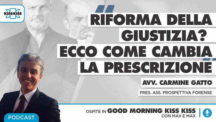 Riforma della giustizia: come cambia la prescrizione? in Good Morning Kiss Kiss (AUDIO)