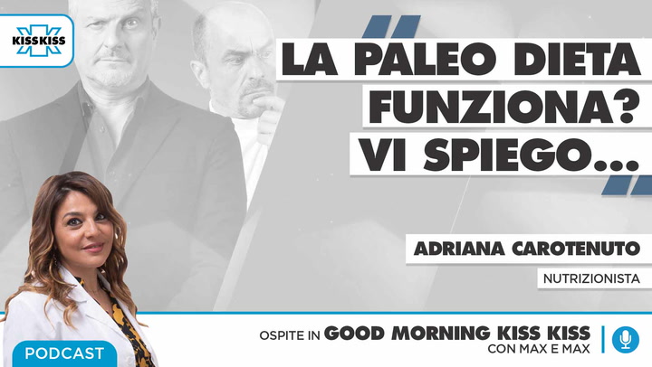 La paleo dieta funziona? Ce lo spiega la nutrizionista Adriana Carotenuto in Good Morning Kiss Kiss (AUDIO)