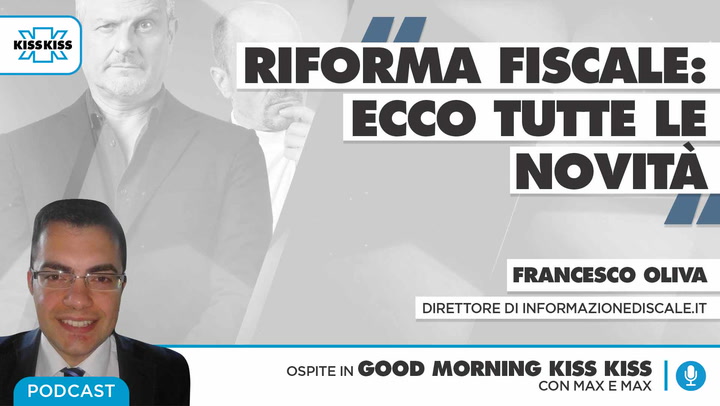 Riforma fiscale: le novita' in Good Morning Kiss Kiss (AUDIO)