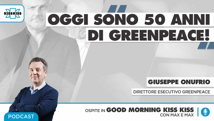 Buon compleanno Greenpeace: 50 anni al servizio dell'ambiente in Good Morning Kiss Kiss (AUDIO)