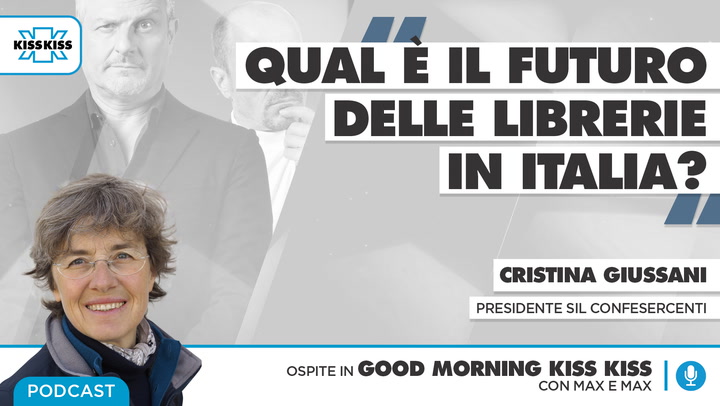 Editoria Italiana: qual e' il futuro delle librerie? in Good Morning Kiss Kiss (AUDIO)