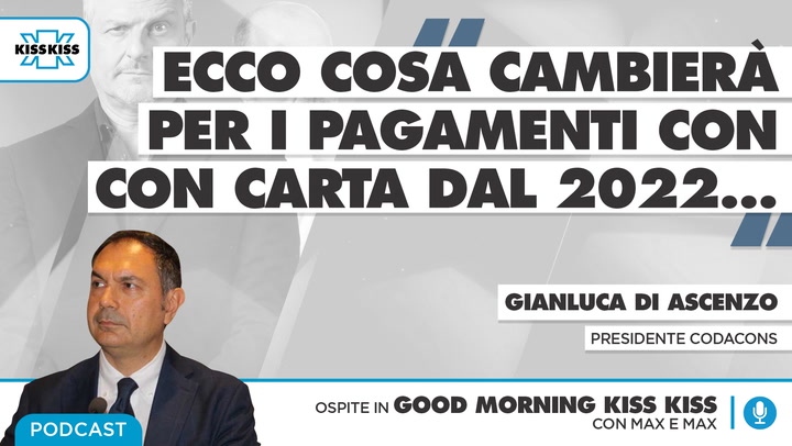 Pagamenti con carta: cosa cambiera' con il 2022 in Good Morning Kiss Kiss (AUDIO)
