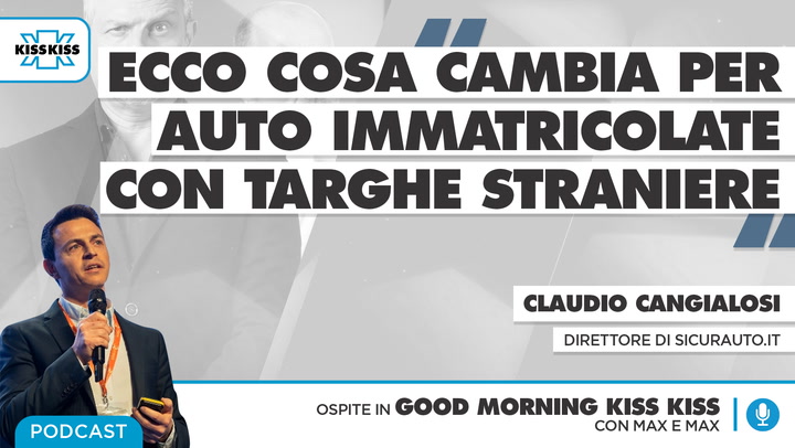 Auto immatricolate con targhe straniere: cosa cambia nel 2022 in Good Morning Kiss Kiss (AUDIO)