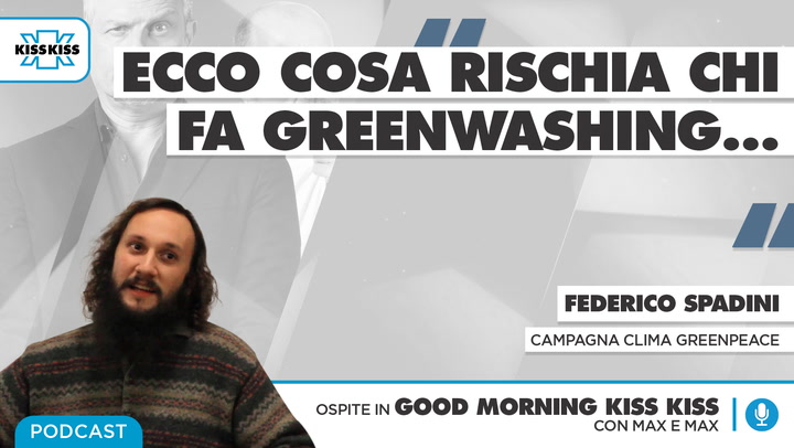 Greenwashing: cos'e' e cosa rischia chi lo pratica in Good Morning Kiss Kiss (AUDIO)
