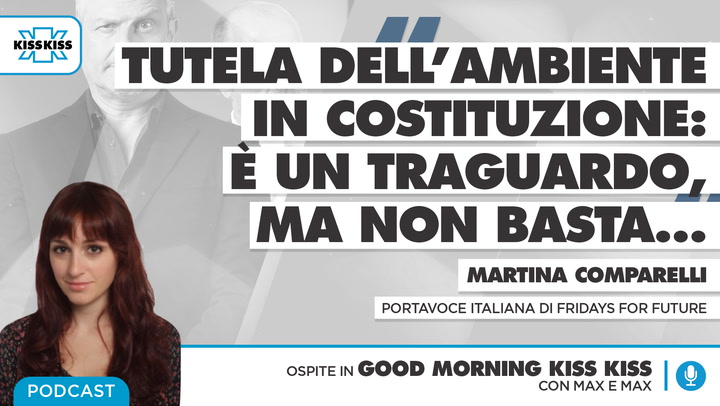 Tutela dell'ambiente in Costituzione: cosa cambia in Good Morning Kiss Kiss (AUDIO)