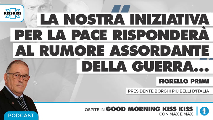 L'iniziativa per la pace dei Borghi piu' belli d'Italia in Good Morning Kiss Kiss (AUDIO)