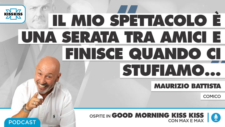 Maurizio Battista in Good Morning Kiss Kiss (AUDIO)