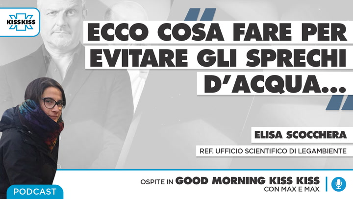 Acqua: le fake news e lo stato degli sprechi in Good Morning Kiss Kiss (AUDIO)