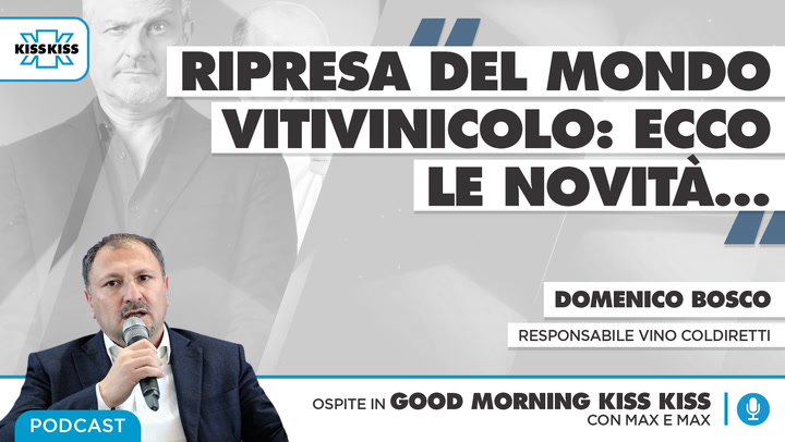Ripresa del mondo vitivinicolo: tutte le novita' in Good Morning Kiss Kiss (AUDIO)