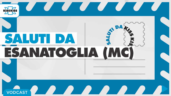 Saluti da Kiss Kiss - Luigi Nazzareno Bartocci - Sindaco di Esanatoglia (MC)