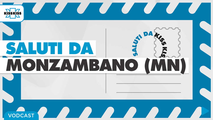 Saluti da Kiss Kiss - Giorgio Cappa Sindaco di Monzambano (MN)