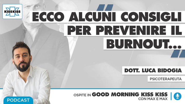 Burnout: cos'e' e come affrontarlo in Good Morning Kiss Kiss (AUDIO)