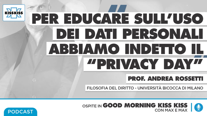 Il Privacy Day col prof. Andrea Rossetti in Good Morning Kiss Kiss (AUDIO)