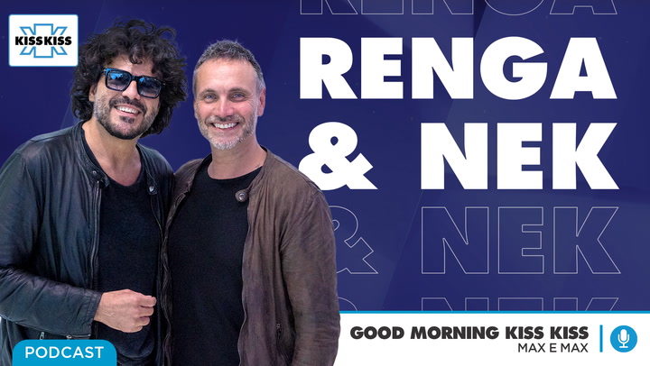 Francesco Renga e Nek in Good Morning Kiss Kiss (AUDIO)