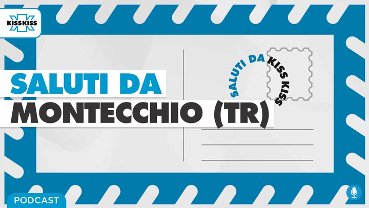 Saluti da Kiss Kiss - Federico Gori Sindaco di Montecchio (TR) (AUDIO)