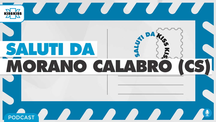 Saluti da Kiss Kiss - Mario Donadio Assessore Comune di Morano Calabro (CS) (AUDIO)