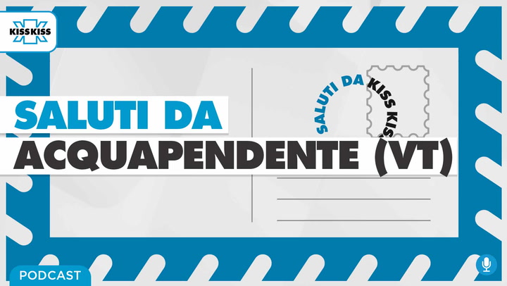Saluti da Kiss Kiss - Angelo Ghinassi Sindaco di Acquapendente (VT) (AUDIO)