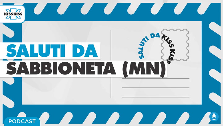 Saluti da Kiss Kiss - Marco Pasquali Sindaco di Sabbioneta (MN) (AUDIO)