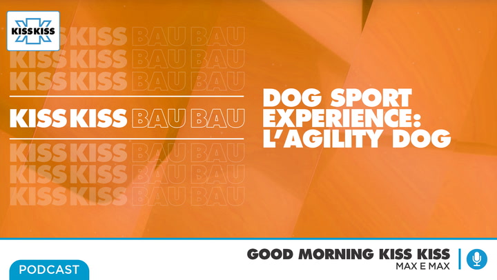 Kiss Kiss Bau Bau - In diretta dal Dog Sport Experience in Good Morning Kiss Kiss (AUDIO)