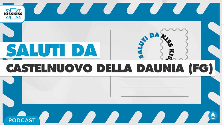 Saluti da Kiss Kiss - Francesco Beccia Addetto stampa Pro Loco di Castelnuovo della Daunia (FG) (AUDIO)
