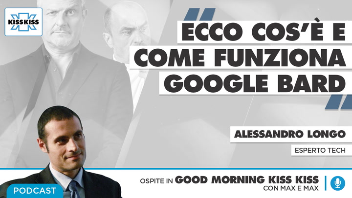 Google Bard: cos'e' e come funziona l'AI di Google in Good Morning Kiss Kiss (AUDIO)