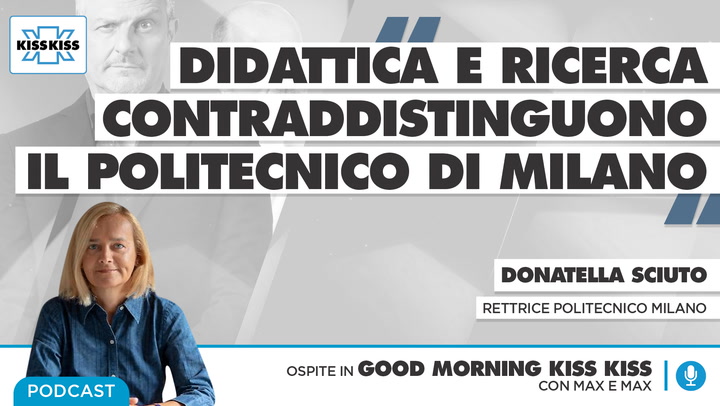 Ranking mondiale universita': tra le eccellenze il Politecnico di Milano in Good Morning Kiss Kiss (AUDIO)