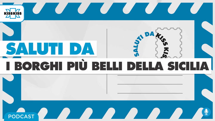 Saluti da Kiss Kiss - Salvatore Bartolotta Coordinatore Regionale dei Borghi piu' belli d'Italia in Sicilia (AUDIO)