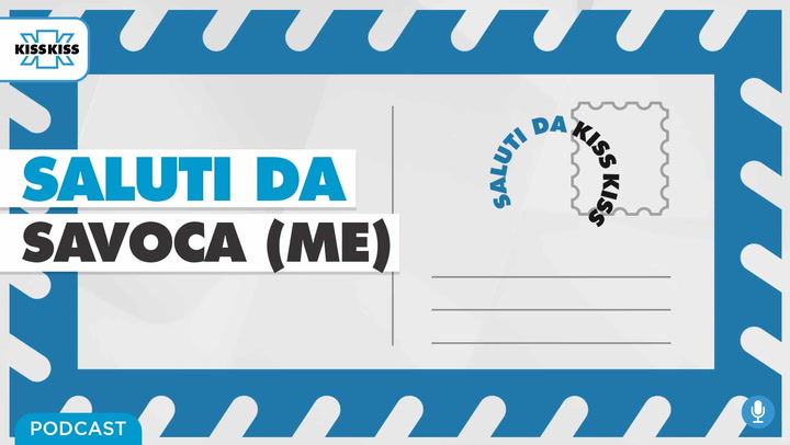 Saluti da Kiss Kiss - Massimo Stracuzzi Sindaco di Savoca (ME) (AUDIO)