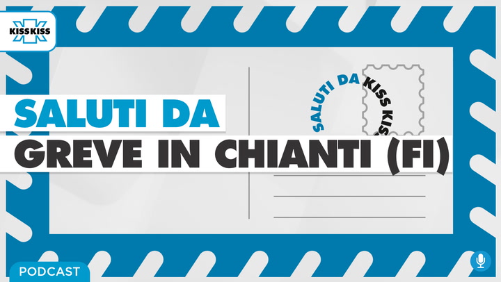 Saluti da Kiss Kiss - Lorenzo Lotti Assessore e vice Sindaco di Greve in Chianti (FI) (AUDIO)