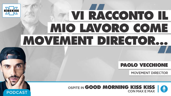 Nuovi lavori: cos'e' e che fa un movement director in Good Morning Kiss Kiss (AUDIO)
