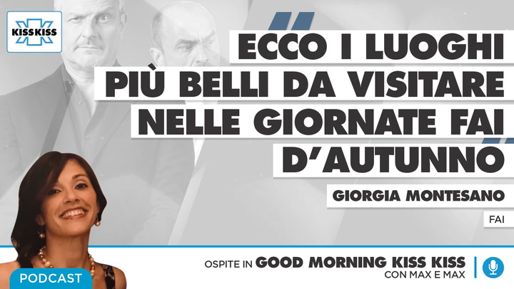 Giornate FAI di Autunno: un weekend di appuntamenti in Good Morning Kiss Kiss (AUDIO)