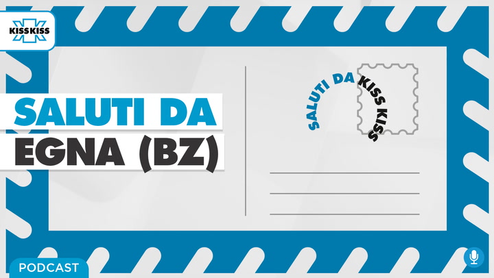 Saluti da Kiss Kiss - Karin Jost Sindaco di Egna (BZ) (AUDIO)