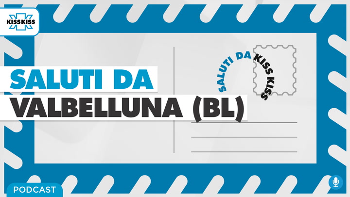 Saluti da Kiss Kiss - Stefano Cesa Sindaco di Valbelluna (BL) (AUDIO)