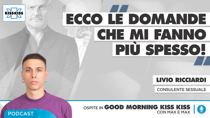Le domande piu' gettonate sul sesso della GEN Z e dei BOOMER secondo Livio Ricciardi in Good Morning Kiss Kiss (AUDIO)