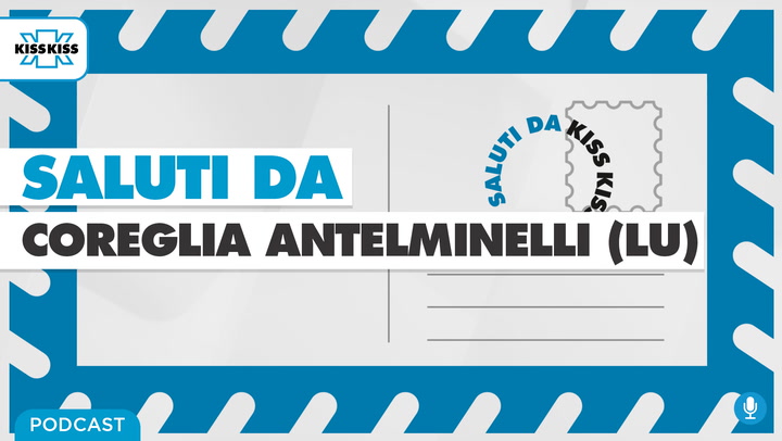 Saluti da Kiss Kiss - Marco Remaschi Sindaco di Coreglia Antelminelli (LU) (AUDIO)