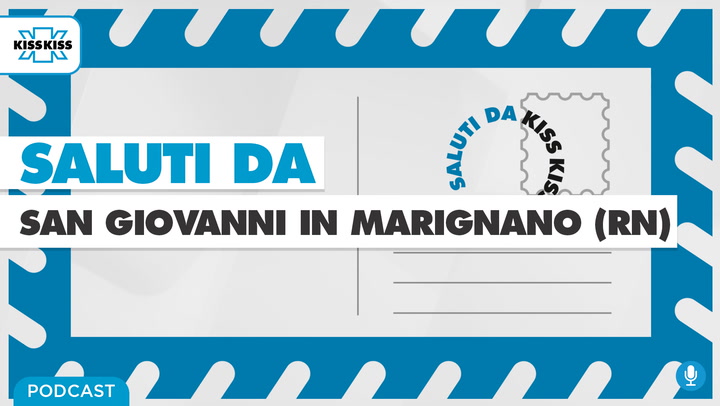 Saluti da Kiss Kiss - Daniele Morelli Sindaco di San Giovanni in Marignano (RN) (AUDIO)