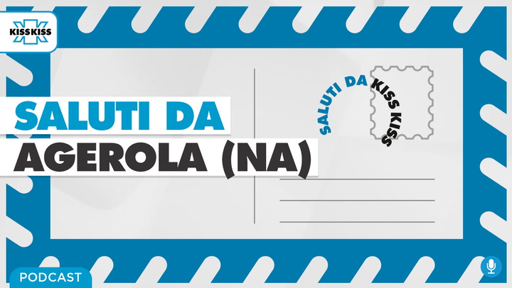 Saluti da Kiss Kiss - Tommaso Naclerio Sindaco di Agerola (NA) (AUDIO)