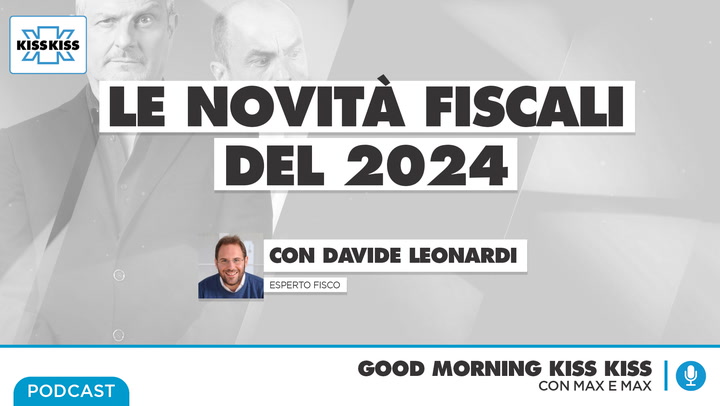 Le novita' fiscali del 2024 in Good Morning Kiss Kiss (AUDIO)