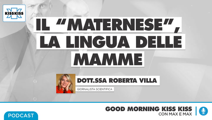 Maternese lingua universale: quando e quanto utilizzarla in Good Morning Kiss Kiss (AUDIO)