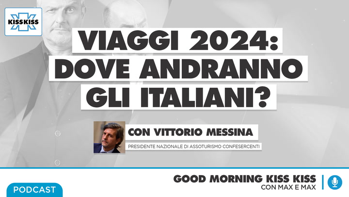 Viaggi 2024: ecco dove andranno gli italiani in Good Morning Kiss Kiss (AUDIO)