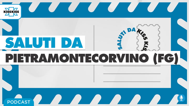 Saluti da Kiss Kiss - Raimondo Giallella Sindaco di Pietramontecorvino (FG) (AUDIO