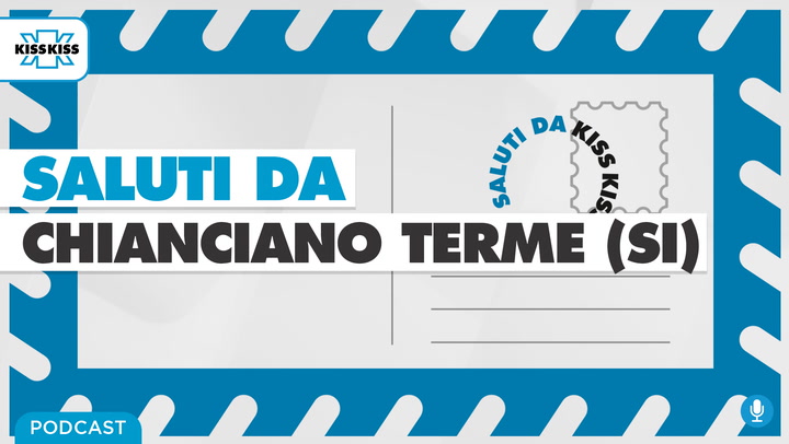 Saluti da Kiss Kiss - Andrea Marchetti Sindaco di Chianciano Terme (SI) (AUDIO)