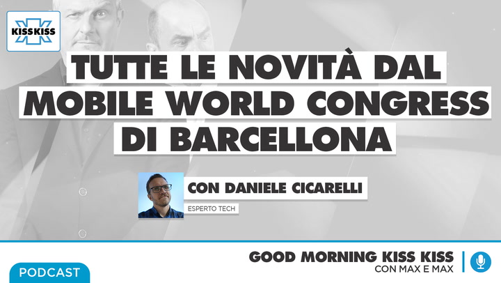 Tutte le novita' dal Mobile World Congress di Barcellona in Good Morning Kiss Kiss (AUDIO)